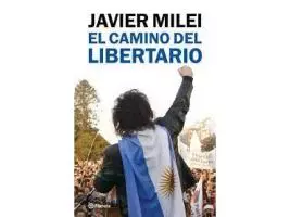 El camino del libertario – Javier Milei epub