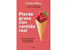 Pierde grasa con comida real – Carlos Ríos (2022)