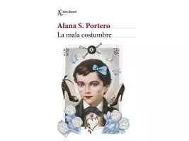 La mala costumbre | Alana S. Portero