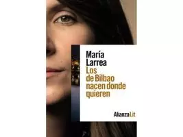 Los de Bilbao nacen donde quieren María Larrea epu - Imagen 1