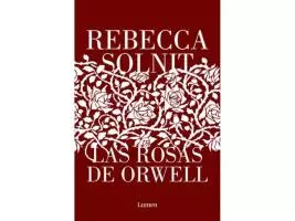 Las rosas de Orwell Rebecca Solnit epub - Imagen 1