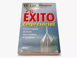 EL ÉXITO EMPRESARIAL - Dr. Lair Ribeiro - Imagen 4