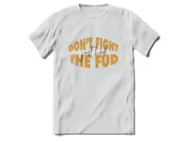 Remera Sublimada: Don't Fight The Fud Just Hodl